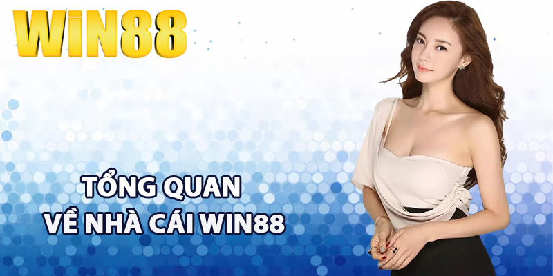Tổng quan về nhà cái win88